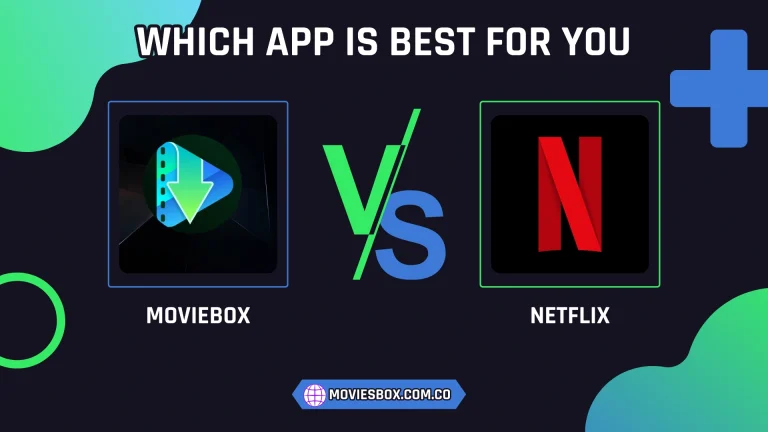 MovieBox vs Netflix: Which App Is Best for You?