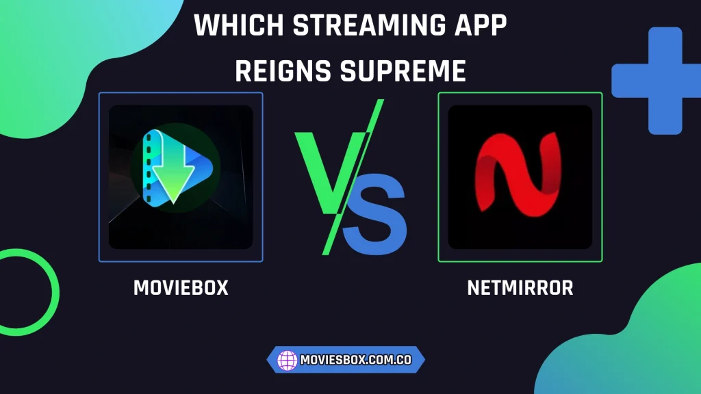 MovieBox Vs NetMirror: Which Streaming App Reigns Supreme in 2026? 1 MovieBox Vs NetMirror