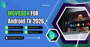 MovieBox for Android TV: Let's explore everything about it 1 MovieBox for Android TV